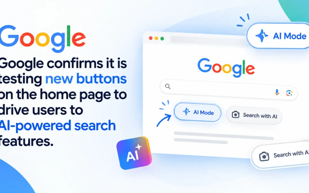 Google confirms it is testing new buttons on the home page to drive users to AI-powered search features
